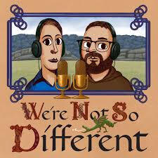 We're Not So Different - Podcast